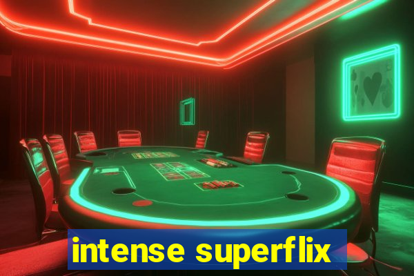 intense superflix